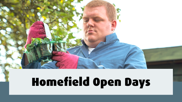 Student holding a container of plants. Text reads- Homefield Open Days