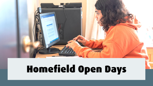 Student using a computer. Text reads- Homefield Open Days