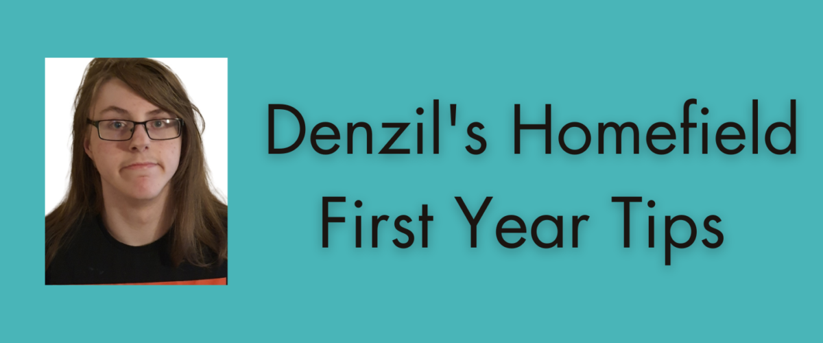 Blog post feature image - Denzil's Homefield First Year Tips