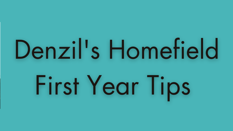 Blog post feature image - Denzil's Homefield First Year Tips
