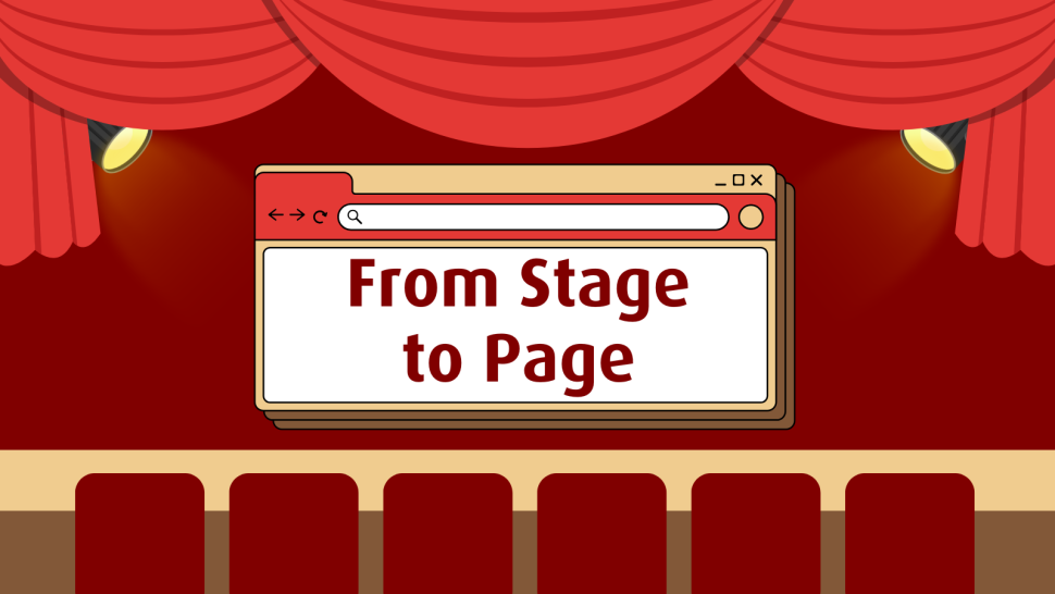 Graphic of a stage with a computer tab in the middle. Computer tab reads From Stage to Page