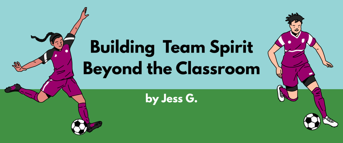 A graphic with a blue and green background. The title "Building Team Spirit Beyond the Classroom" is framed by two illustrations of a boy and a girl in football uniforms kicking a football. Under the title, in smaller white text, it says "By Jess G"