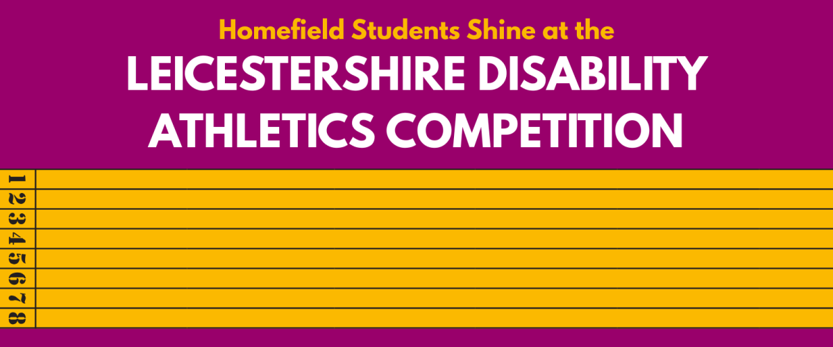 blog post banner with the title "Homefield Students Shine at the Leicestershir e Disability Athletics Competition", above a graphic of a racetrack
