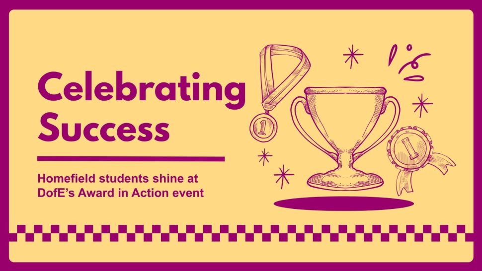 A banner with the title "Celebrating Success" and the subtitle "Homefield students shine at DofE's Award in Action event" on the left. on the right is a sketch-style illustration of a trophy and two medals, surrounded by illustrated star doodles