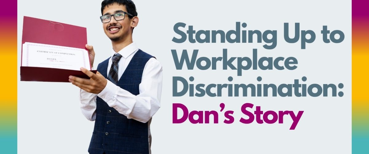 blog banner with the title "Standing Up to Workplace Discrimination: Dan's Story" next to a photo of Dan holding a graduation certificate and smiling