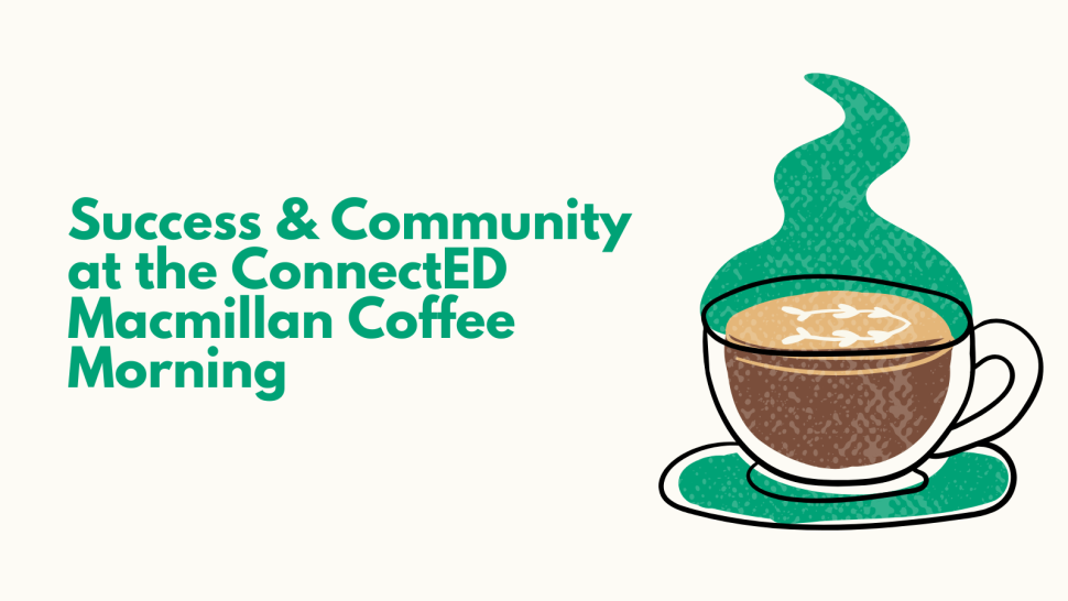 blog banner titled "Success & Community at the ConnectED Macmilan Coffee Morning", with an illustration of a cup of coffee
